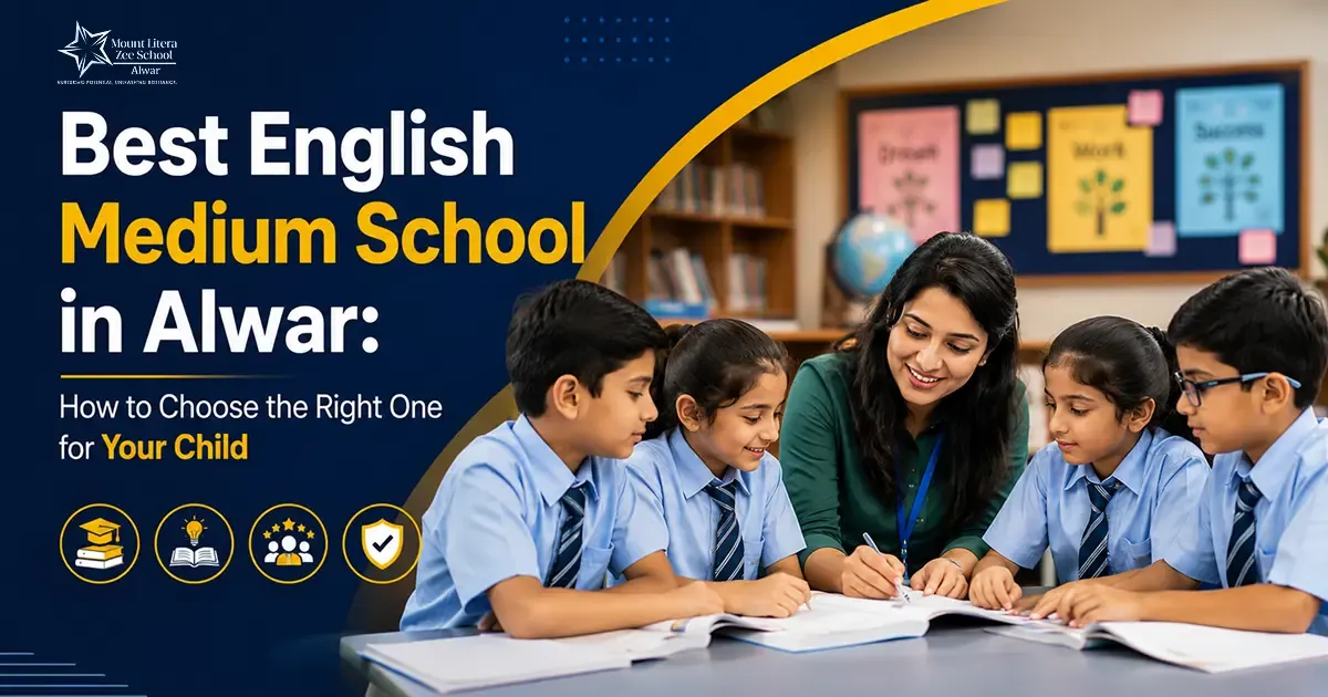 Best English Medium School in Alwar: How to Choose the Right One for Your Child